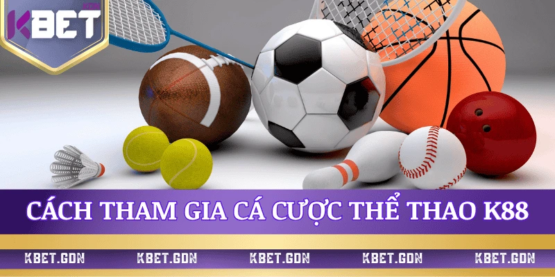cach-tham-gia-ca-cuoc-the-thao-k88