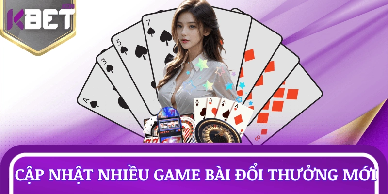 cap-nhat-nhieu-game-bai-doi-thuong-moi