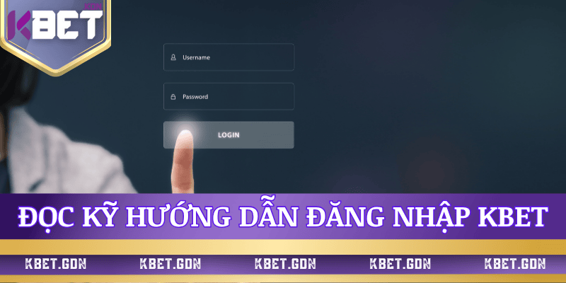 doc-ky-huong-dan-dang-nhap-kbet