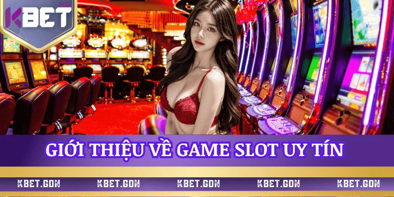 gioi-thieu-game-slot-uy-tin