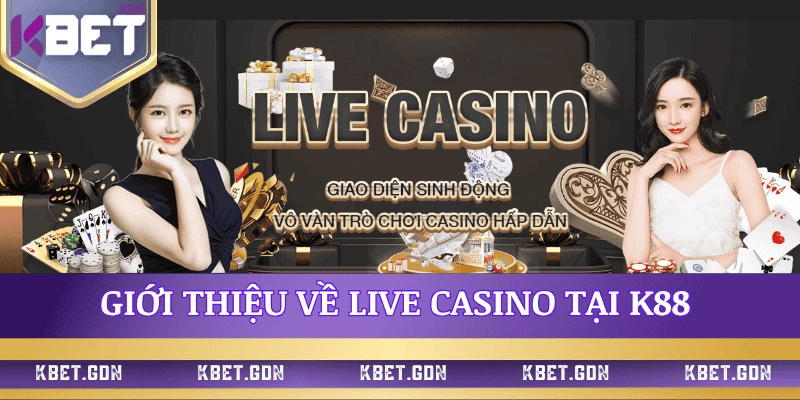 gioi-thieu-live-casino-k88