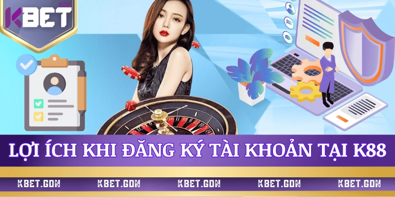 huong-dan-dang-ky-k88-loi-ich-hoi-vien