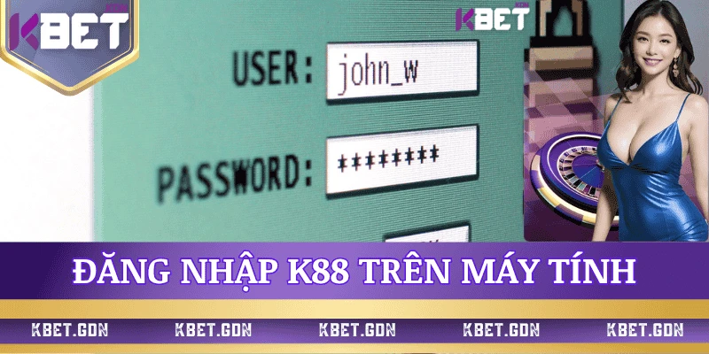 huong-dan-dang-nhap-k88-tren-may-tinh