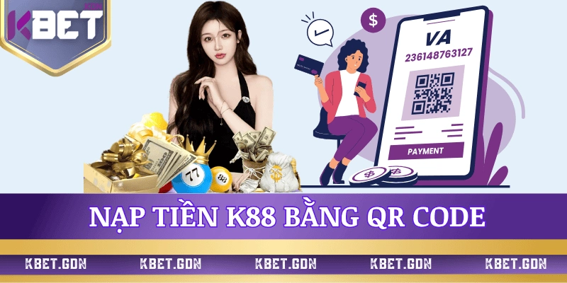 huong-dan-nap-tien-kbet-qua-qr-code