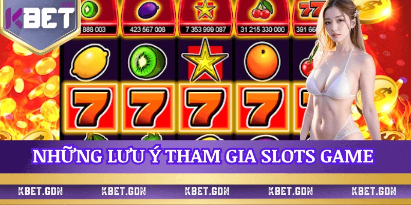 luu-y-tham-gia-slots-game-k88